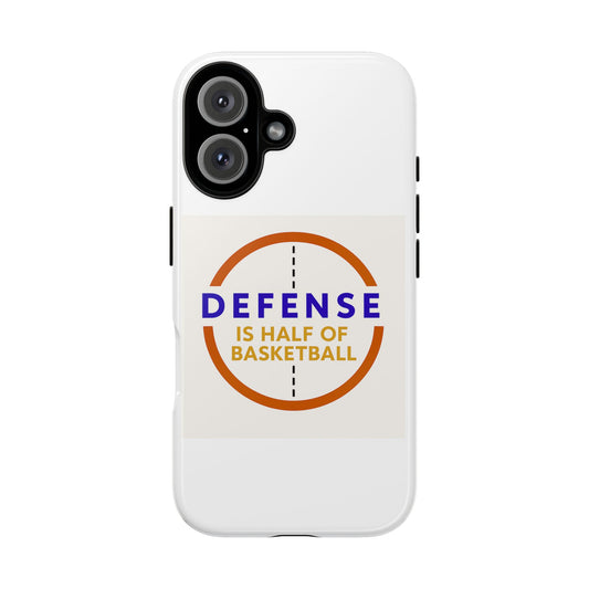 Basketball Phone Case - Defense is Half of Basketball, Sports Gift, Athletic Accessory, Sports Lover, Unique Phone Cover