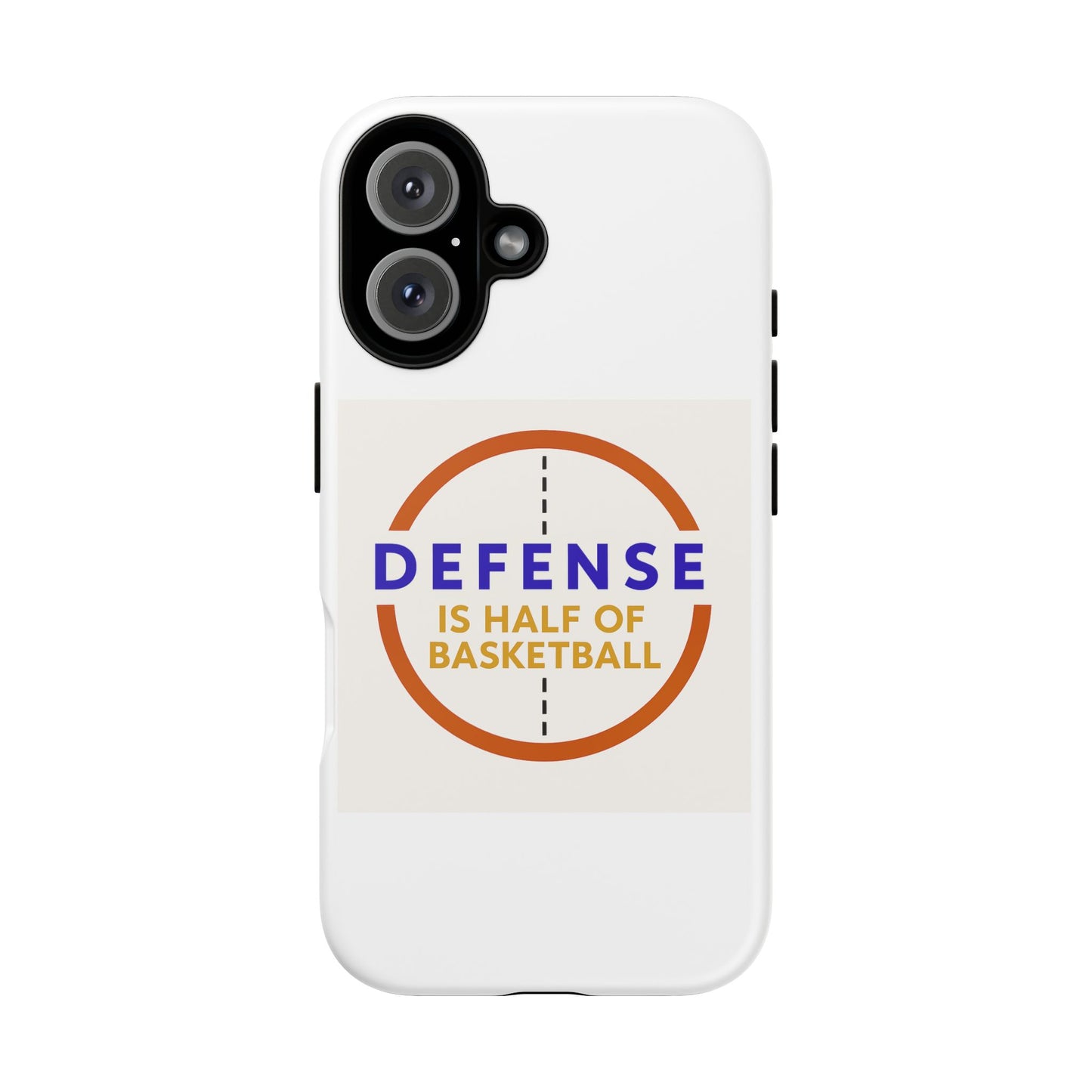 Basketball Phone Case - Defense is Half of Basketball, Sports Gift, Athletic Accessory, Sports Lover, Unique Phone Cover